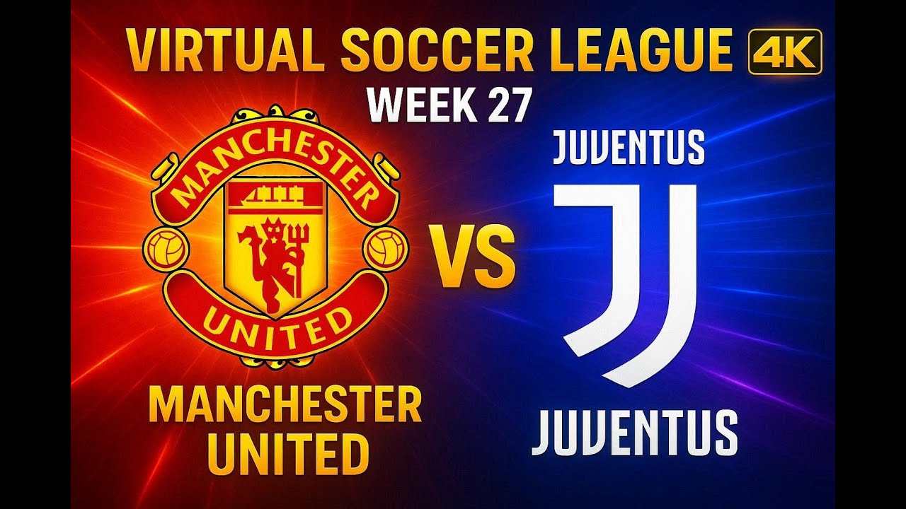 Manchester United vs Juventus | Virtual Soccer League | Week 27 | FC 26 | 4K