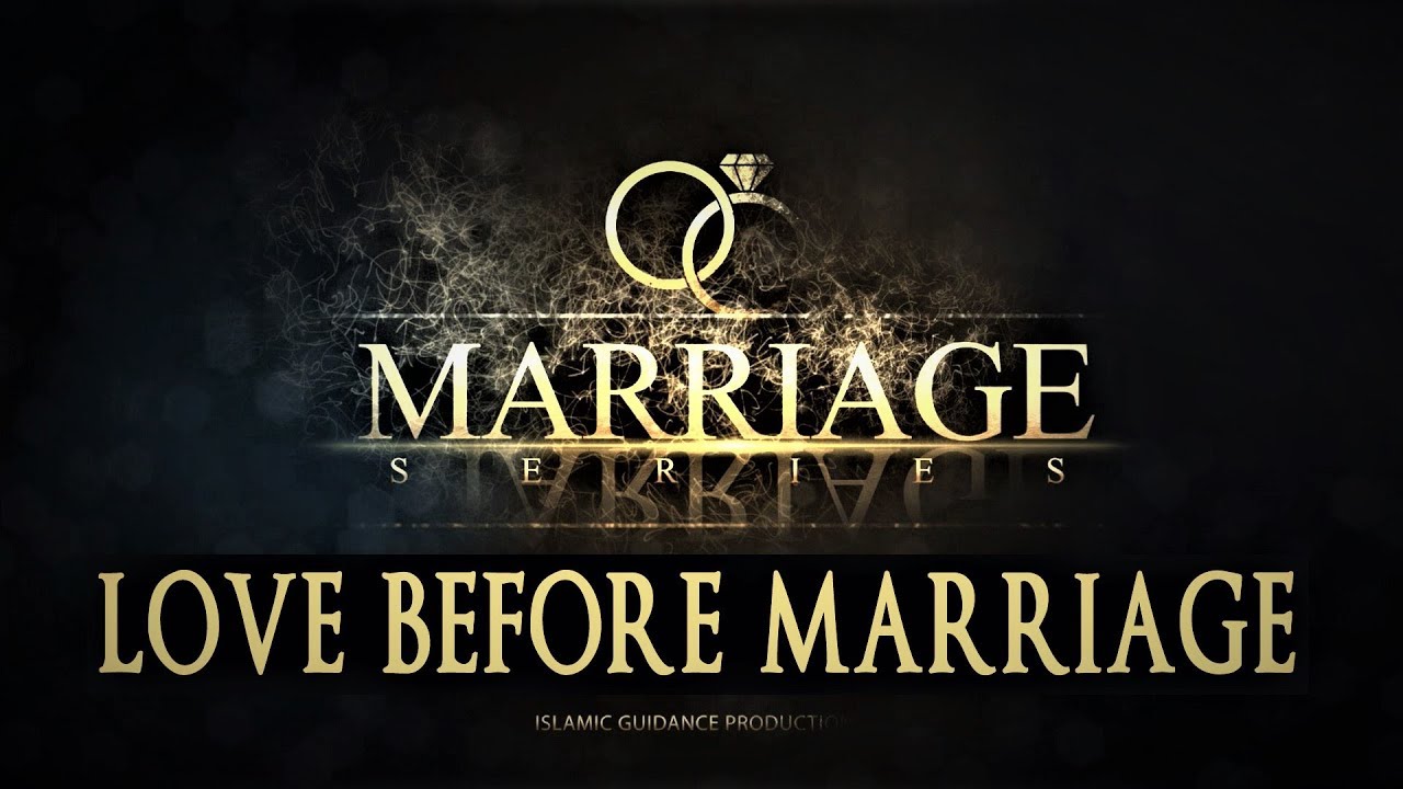Love Before Marriage