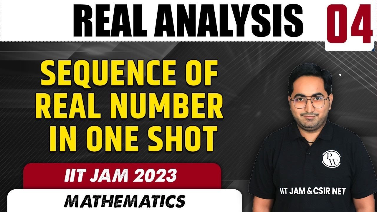 SEQUENCE OF REAL NUMBER in One shot | REAL ANALYSIS 04 | Mathematics | IIT JAM 2023