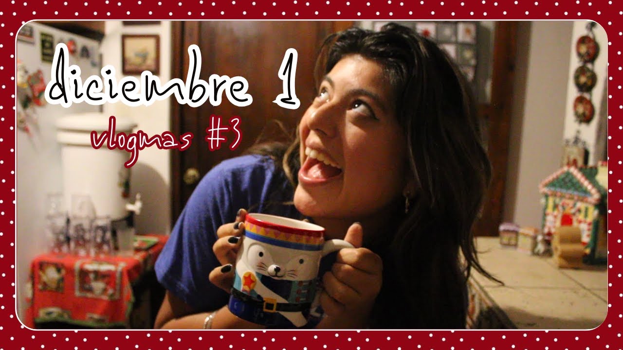 Primer día de diciembre conmigo ☕ |VLOGMAS ep3