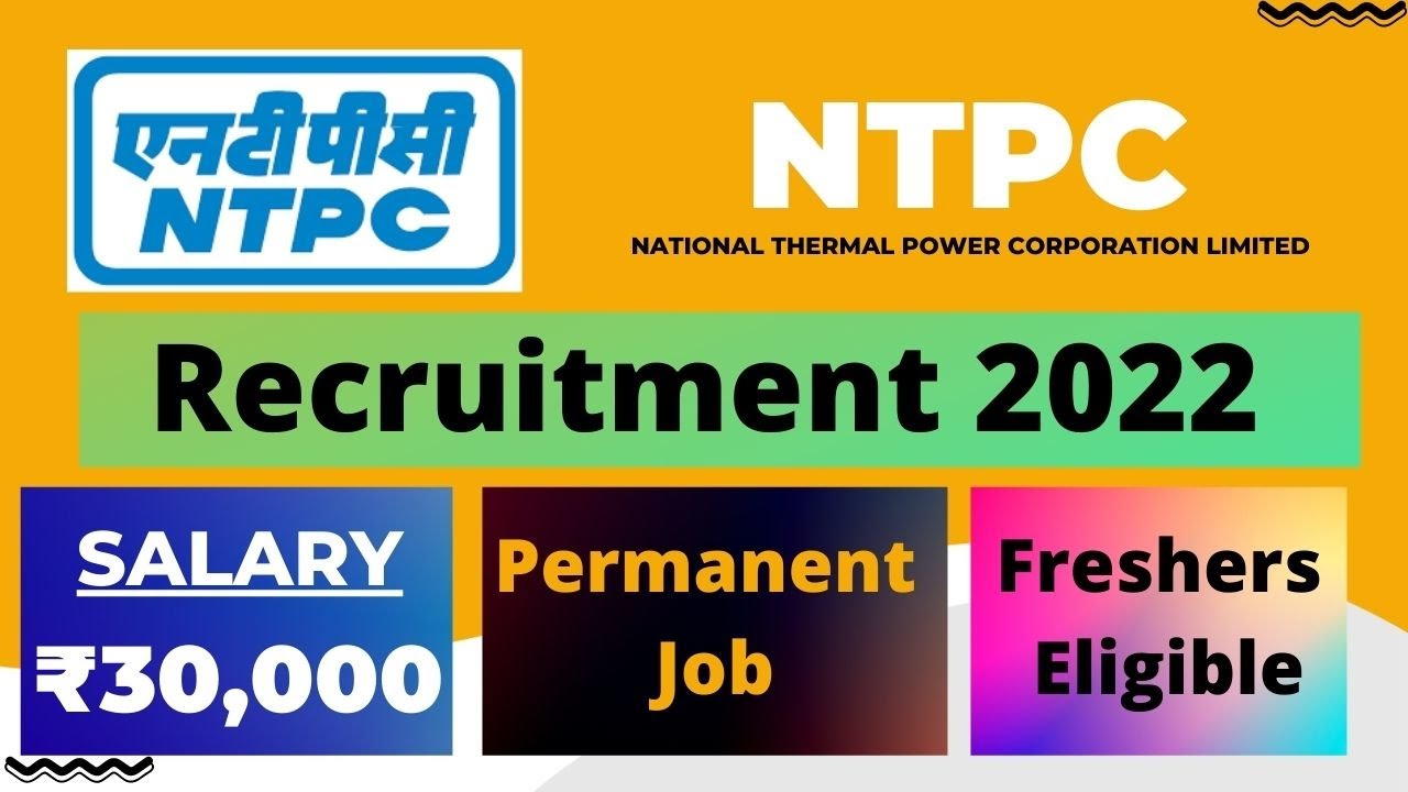 NTPC Recruitment 2022 | Salary ₹30,000 | Permanent Job | Freshers Eligible | Latest Jobs 2022