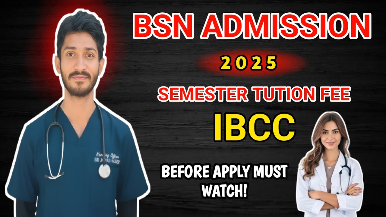 BSN ADMISSION 2025 l IBCC l HOSTEL l FEE STRUCTURE l ALL QUERIES l APPLY METHOD l MERIT 