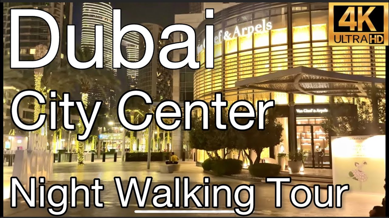 Dubai [4K] City Center Night Walking Tour | Burj Khalifa & Dubai Mall Views | Dubai City Wonders