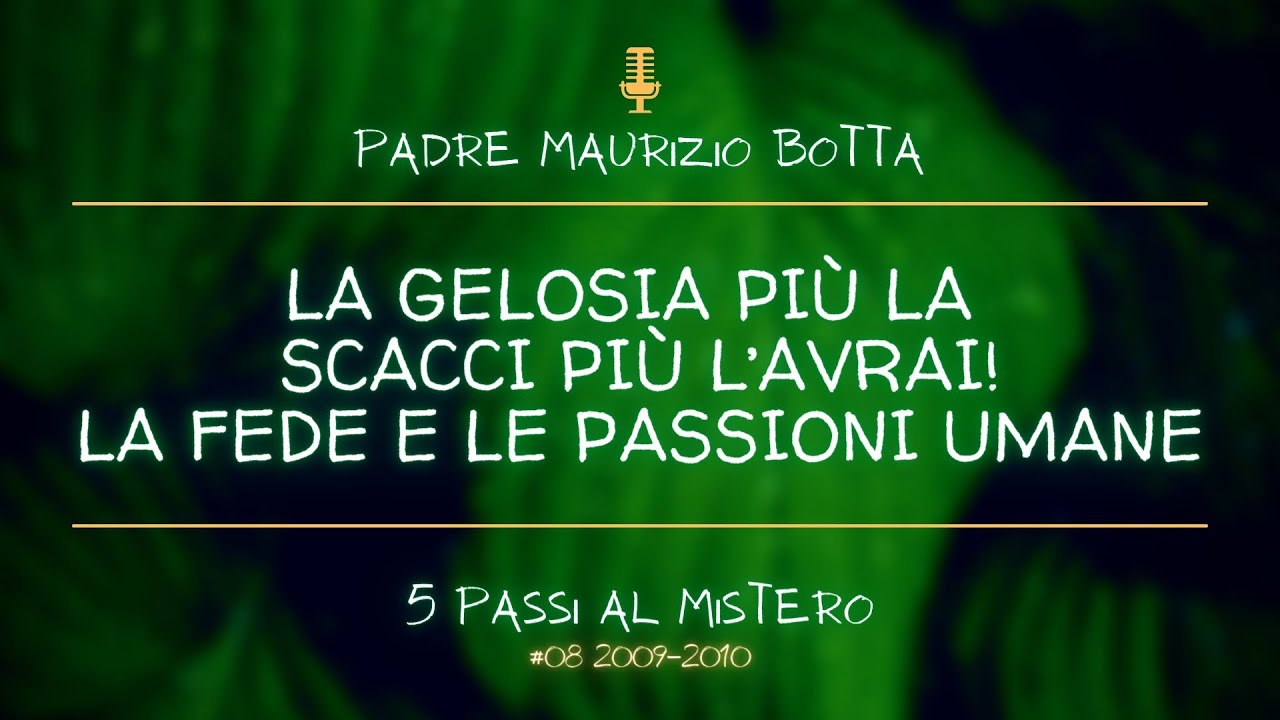 La GELOSIA, più la scacci più l’avrai - 5 Passi #08 2009-2010