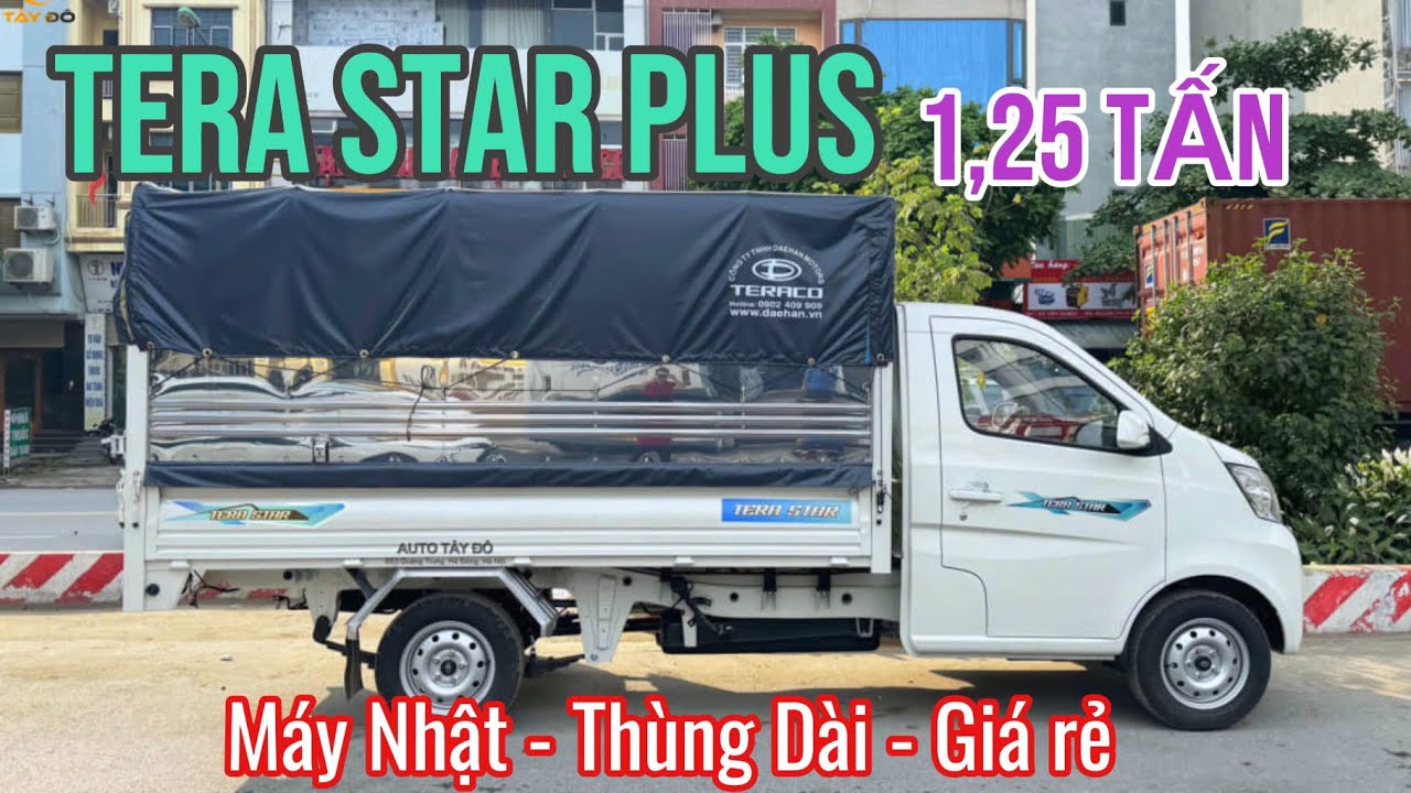 Tera star plus - Xe tải 1,25 tấn có những ưu điểm vượt trội như Thùng dài, máy Nhật,giá thành rẻ