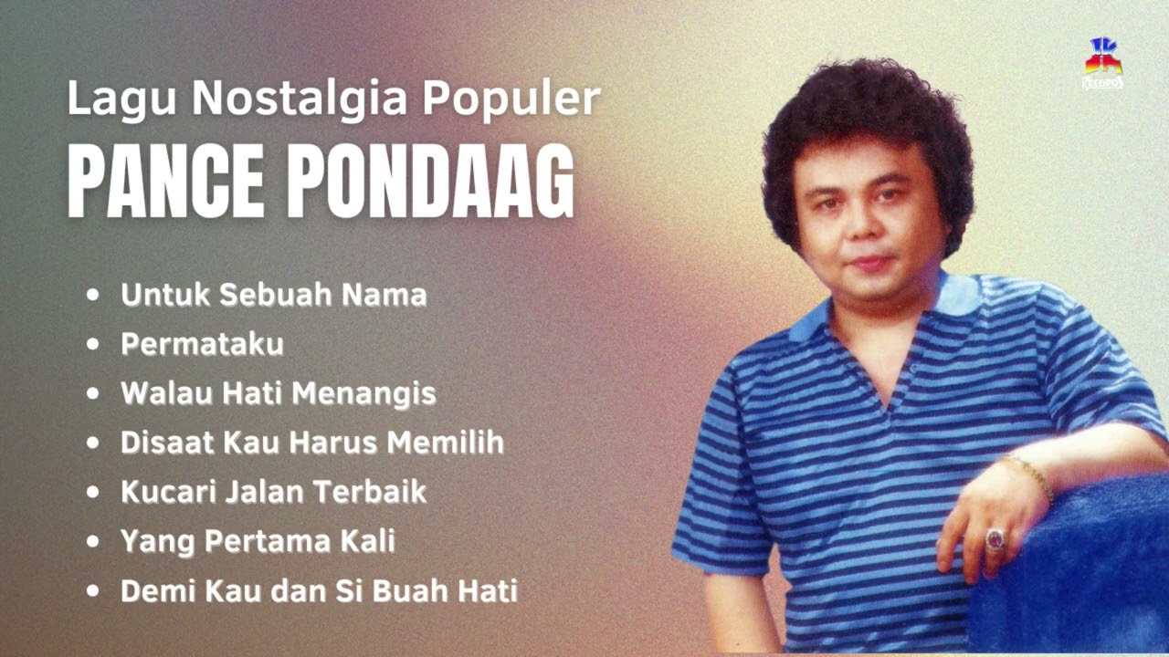 Pance Pondaag Lagu Nostalgia Populer | Untuk sebuah nama, permataku, walau hati menangis