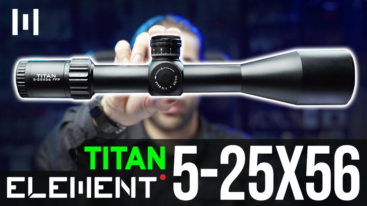Element Optics Titan 5-25x56 FFP Tüfek Dürbünü | İNCELEME