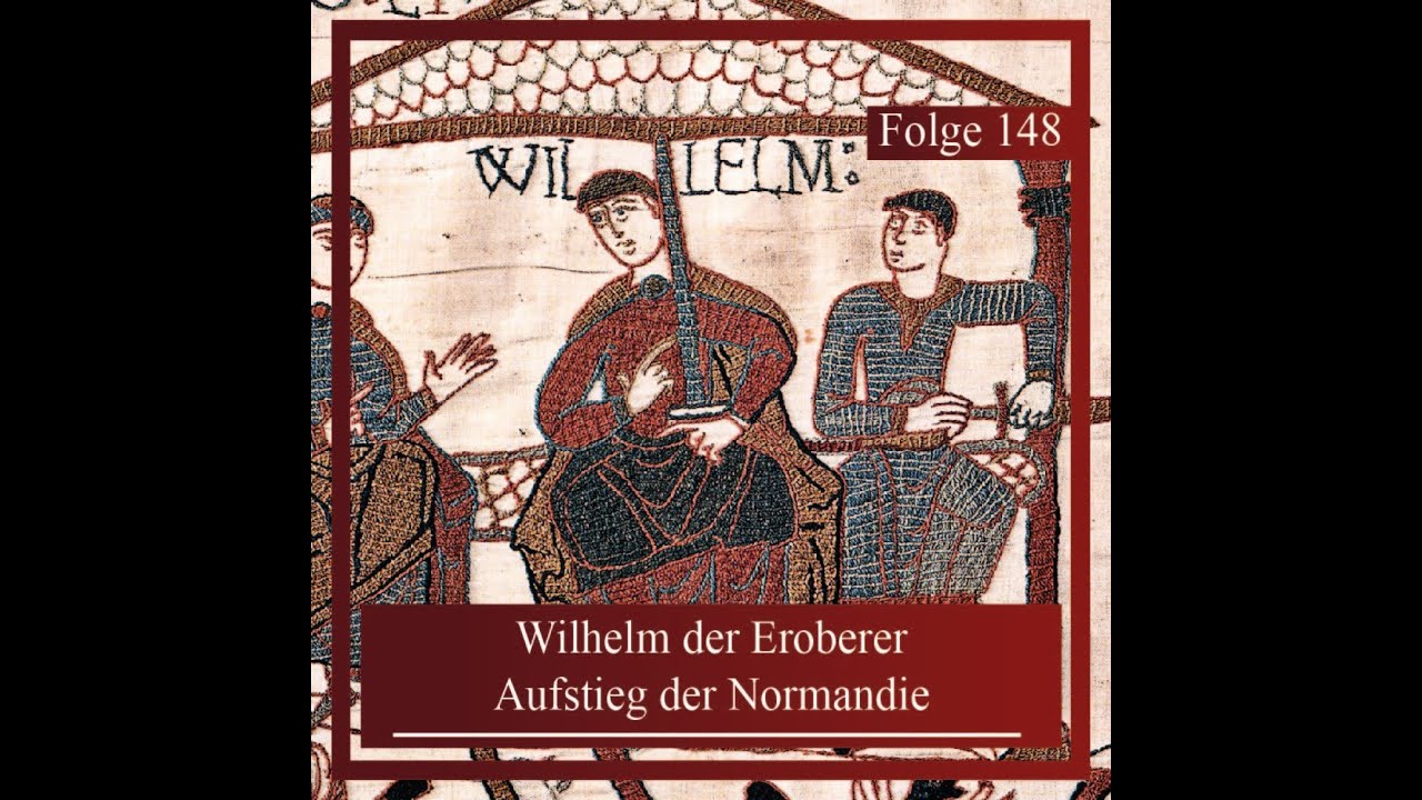 Wilhelm der Eroberer. Aufstieg der Normandie im Mittelalter
