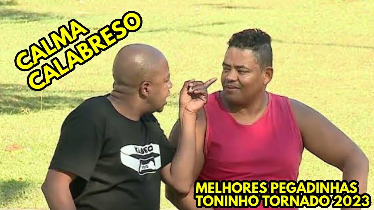 TONINHO TORNADO MELHORES PEGADINHAS CANAL DO DELICIO CALABRESO JO&Atilde;O KLEBER SHOW 2023 pt. 2