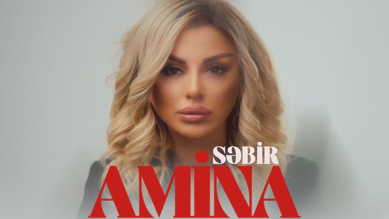 Amina &mdash; Səbr (Rəsmi Musiqi Videosu)