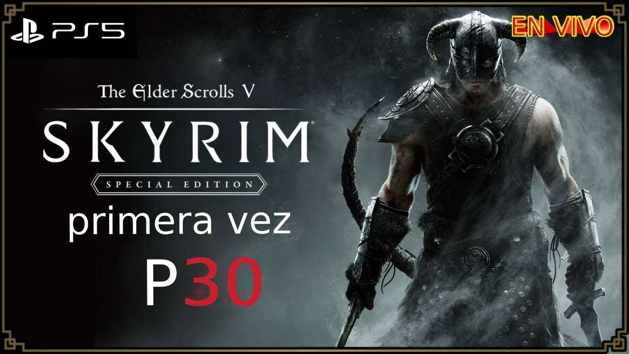 🎮skyrim special edition🎮 primera vez parte 30