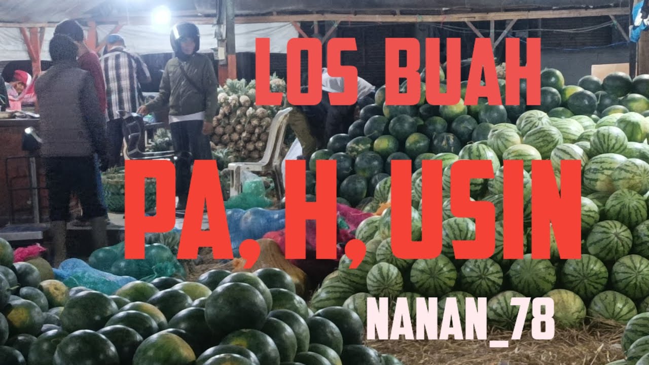 Impo buah di pasar induk Gedebage Bandung #nananrujakcehanne