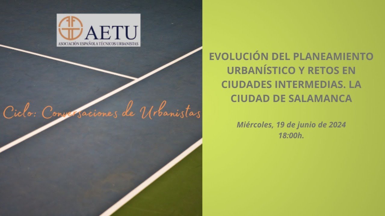 CICLO CONVERSACIONES DE URBANISTAS. LA CIUDAD DE SALAMANCA - 19 de junio 18:00h.