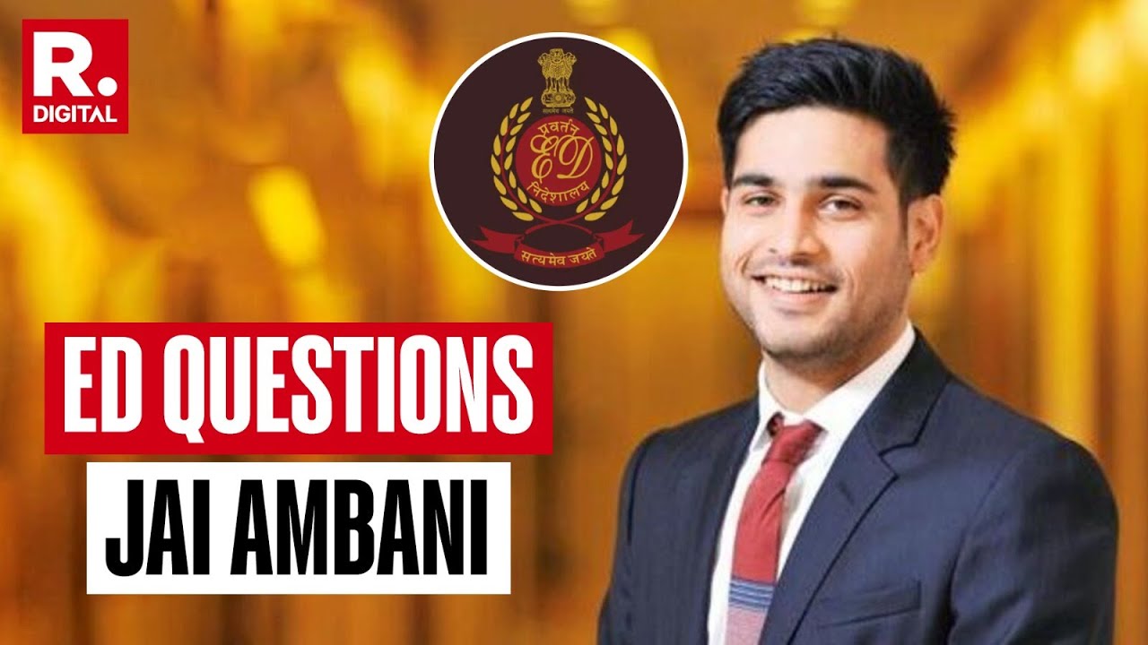 ED Questions Jai Anmol Ambani in Money Laundering Case Linked to Bank Loan Irregularities