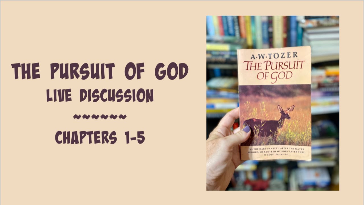 THE PURSUIT OF GOD || live discussion of chapters 1-5
