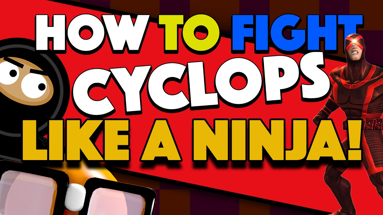 How To Fight Cyclops Like A Ninja