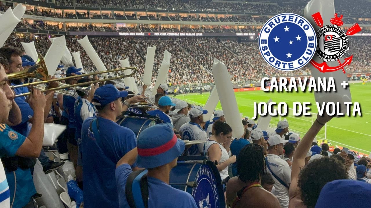 CARAVANA E JOGO DE VOLTA DA SEMI DA COPA DO BRASIL - CRUZEIRO X CORINTHIANS