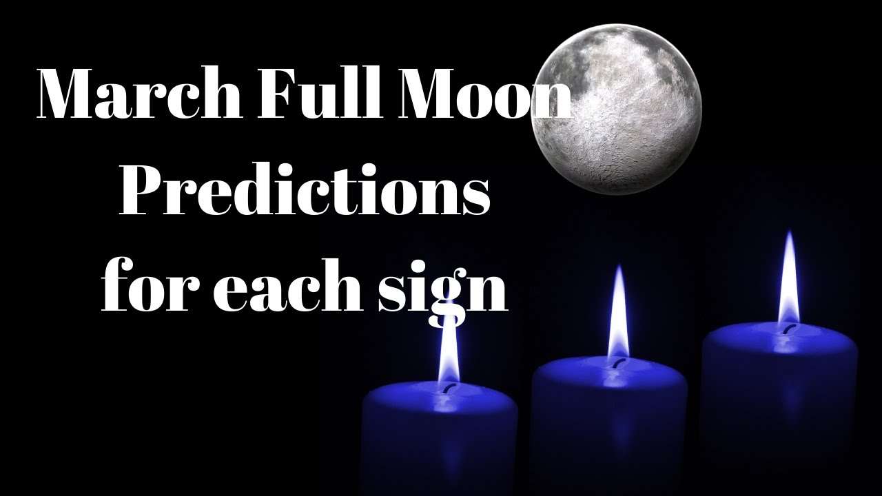 March 2020 Full Moon Horoscope Predictions for all signs