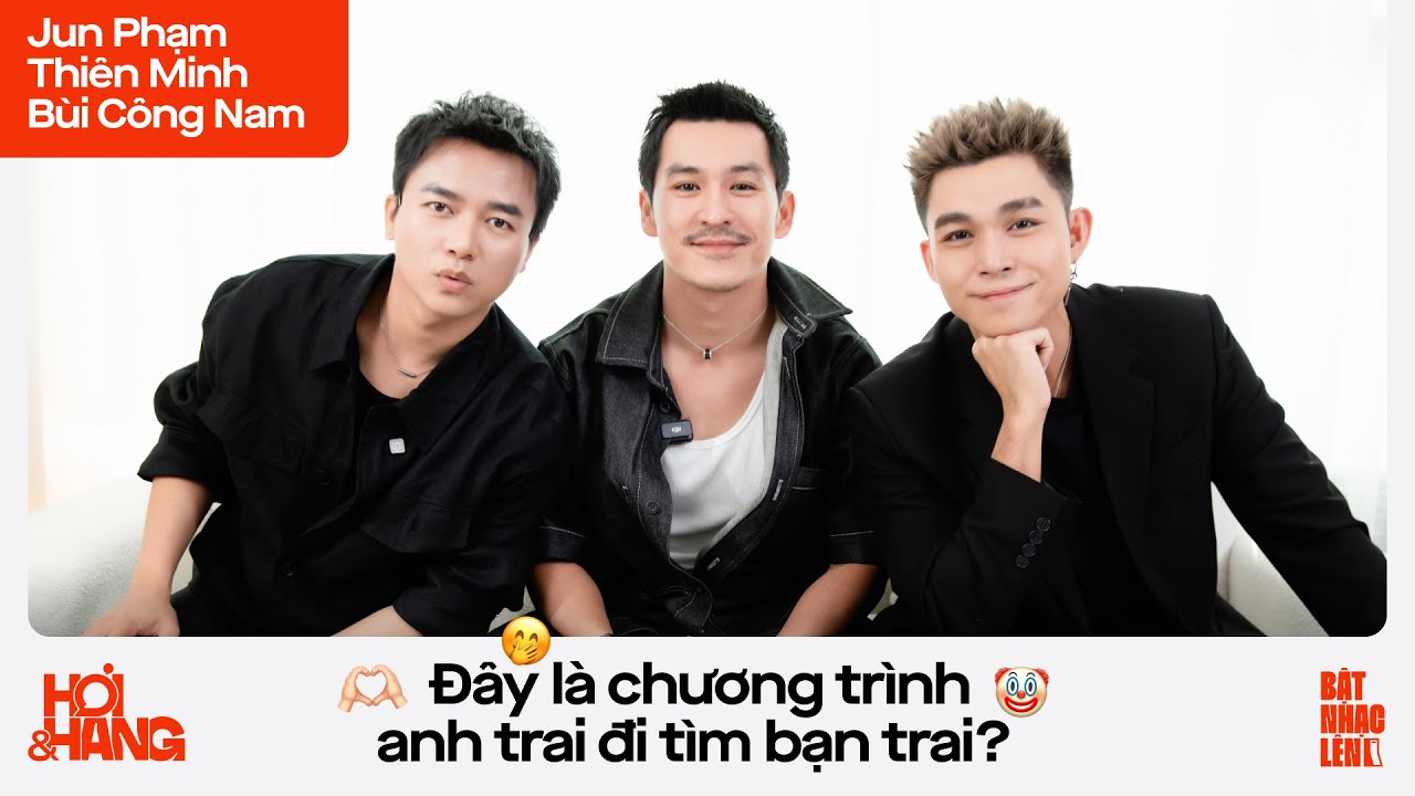 Thiên Minh sốc vì Jun Phạm chọn cưới Tự Long, Bùi Công Nam muốn sống thử với Binz I HỎI & HANG 06