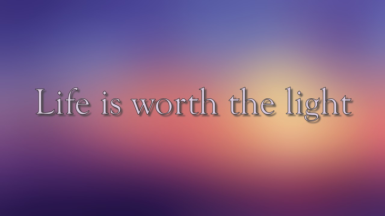Life is worth the light - The Absolute (Lyric video)