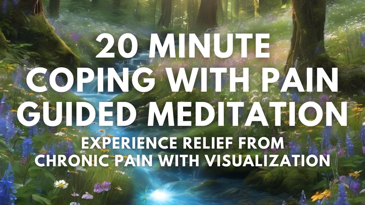20 Minute Chronic Pain Management Guided Meditation | Experience Relief Through Visualization