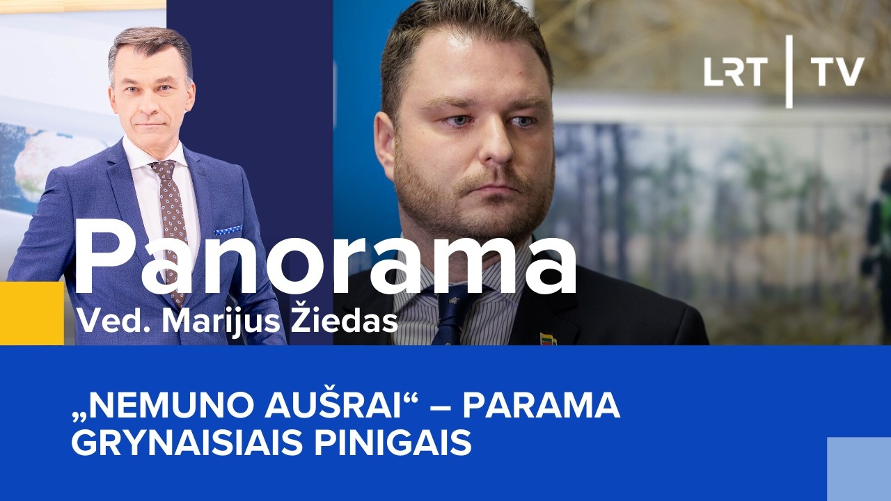 &bdquo;Nemuno au&scaron;rai&ldquo; &ndash; parama grynaisiais pinigais | Panorama | 2026-03-04