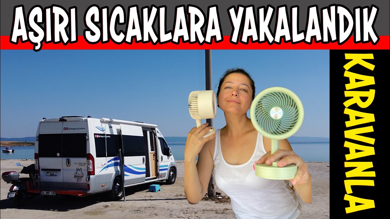 AŞIRI SICAKLARDA KARAVAN HAYATI - GÜZEL BİR KOY KEŞFETTİK