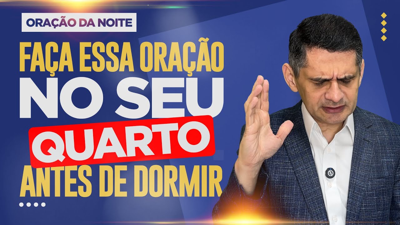 Oração da Noite 🙏🏼 A ORAÇÃO QUE VOCÊ DEVE FAZER NO SEU QUARTO ANTES DE DORMIR PARA TER VITÓRIA