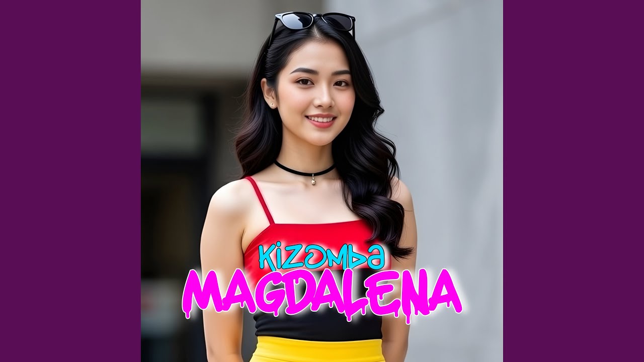KIZOMBA MAGDALENA