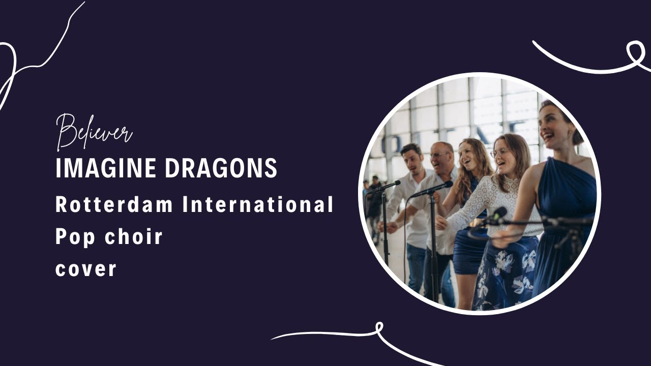Imagine Dragons Believer Rotterdam International Pop Choir cover