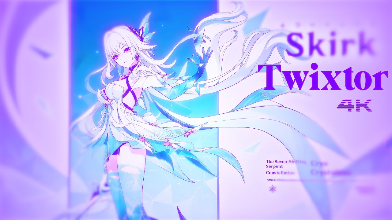 Skirk 4K Twixtors Part 1 : Genshin Impact