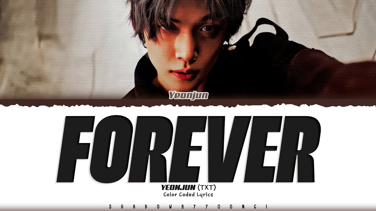 YEONJUN (TXT) 'Forever' Lyrics (연준 Forever 가사) [Color Coded_Eng] | ShadowByYoongi