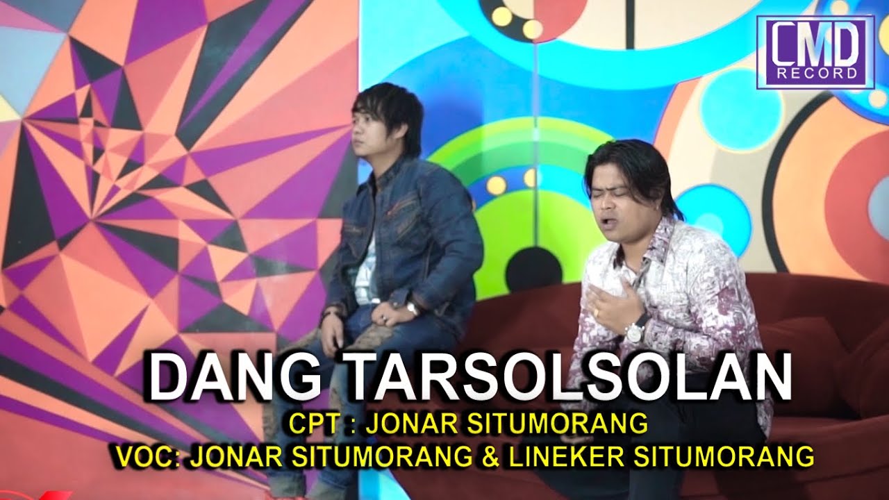 JONAR SITUMORANG FEAT LINEKER SITUMORANG - DANG TARSOLSOLAN (OFFICIAL Music Video CMD Record)