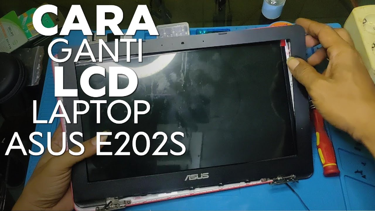 CARA GANTI LCD LAPTOP ASUS E202S