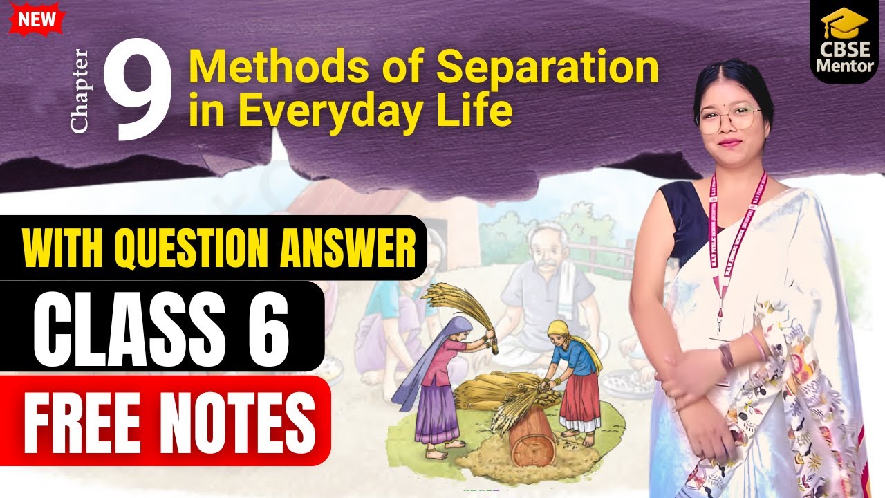 Class 6 Science Chapter 9 | Methods of Separation in Everyday Life | Khushboo Mam
