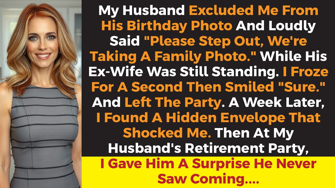 Husband Excluded Me From His Birthday Photo While His Ex-Wife Stayed In. Then I Found His Secret...