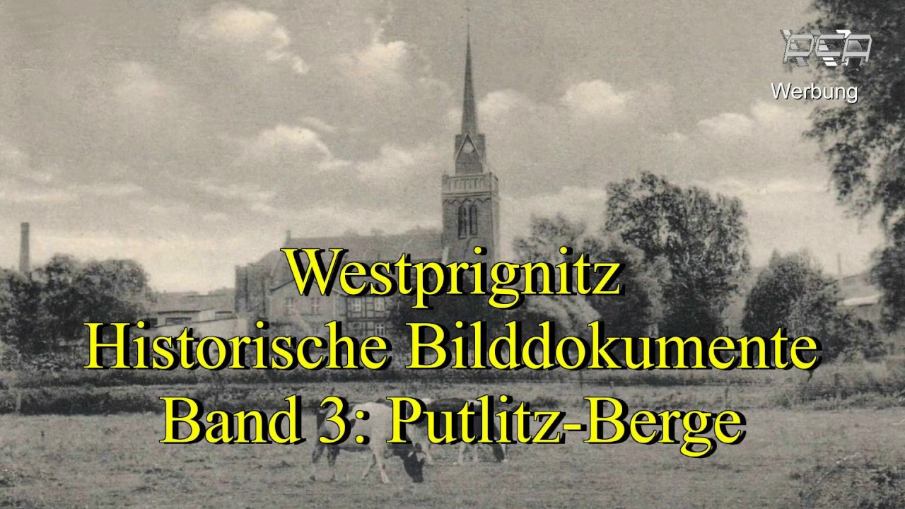 Westprignitz Historische Bilddokumente Band 3: Putlitz-Berge