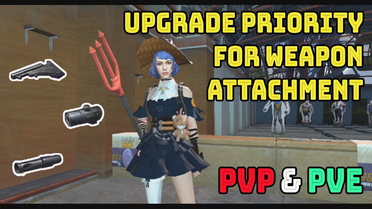 Upgrade Priority For Weapon Attachment, PVE And PVP | LIFEAFTER