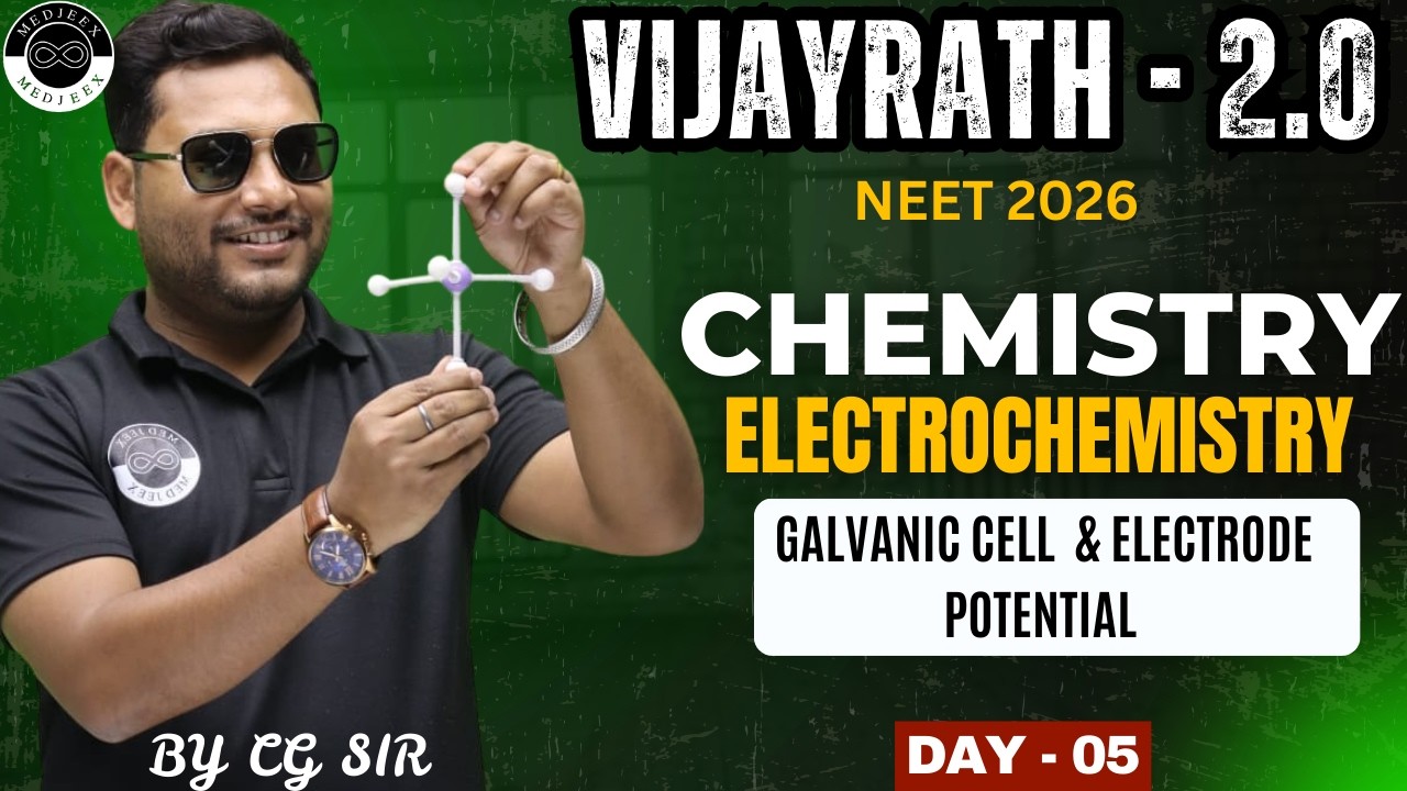 Electrochemistry -  Galvanic Cell  & Electrode Potential | Day - 05 | VIJAYRATH - 2.0 | By CG Sir