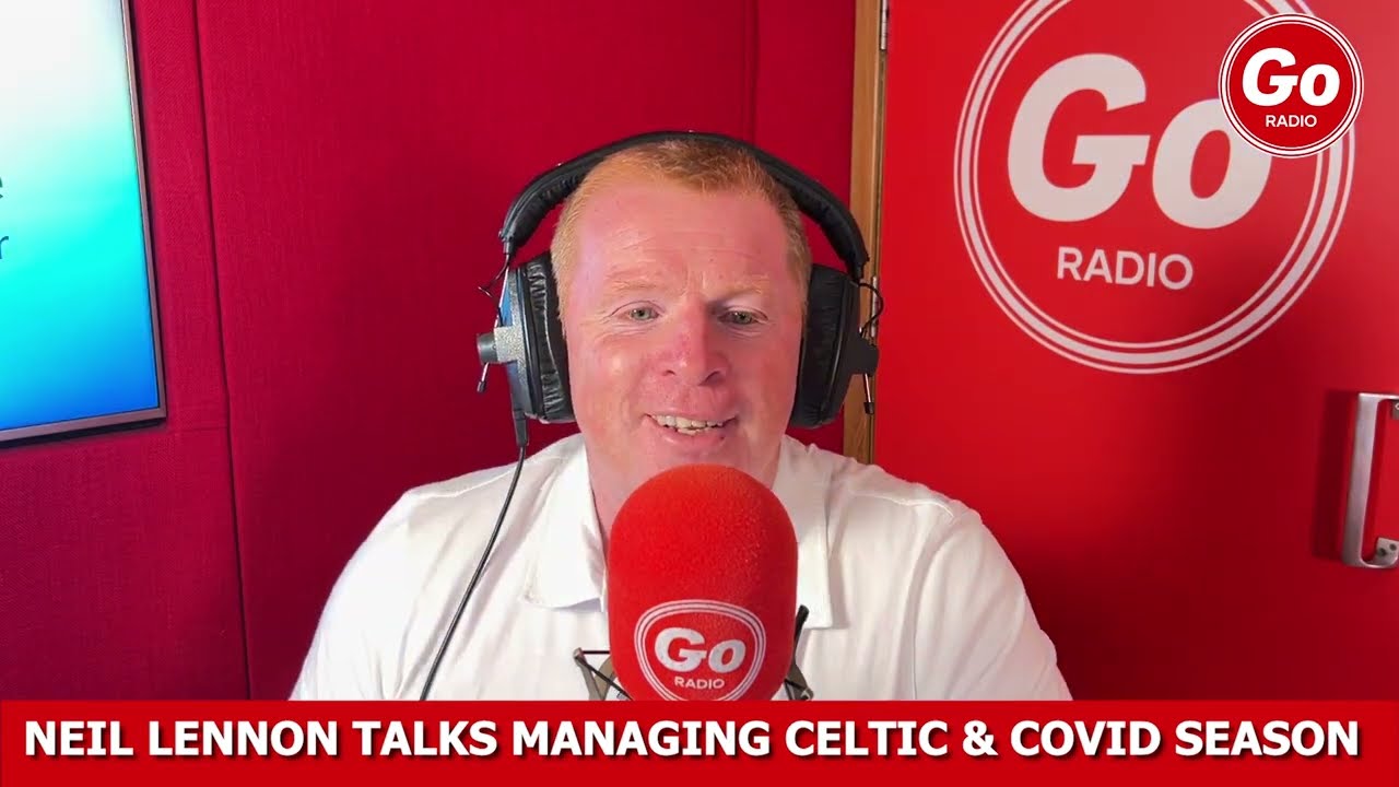 Neil Lennon On Managing Celtic & The Covid Season