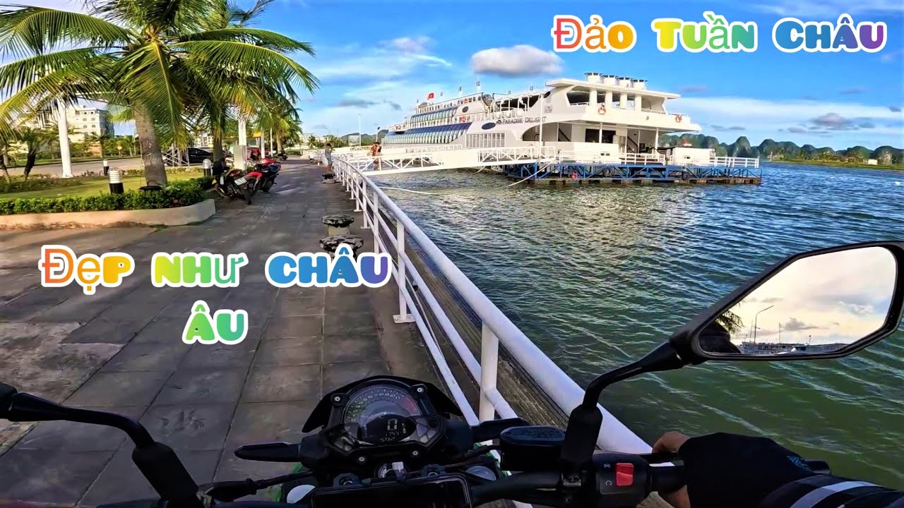KHÁM PHÁ ĐẢO TUẦN CHÂU _HẠ LONG_QUẢNG NINH_THIÊN ĐƯỜNG DU LỊCH_ĐẸP NHƯ CHÂU ÂU