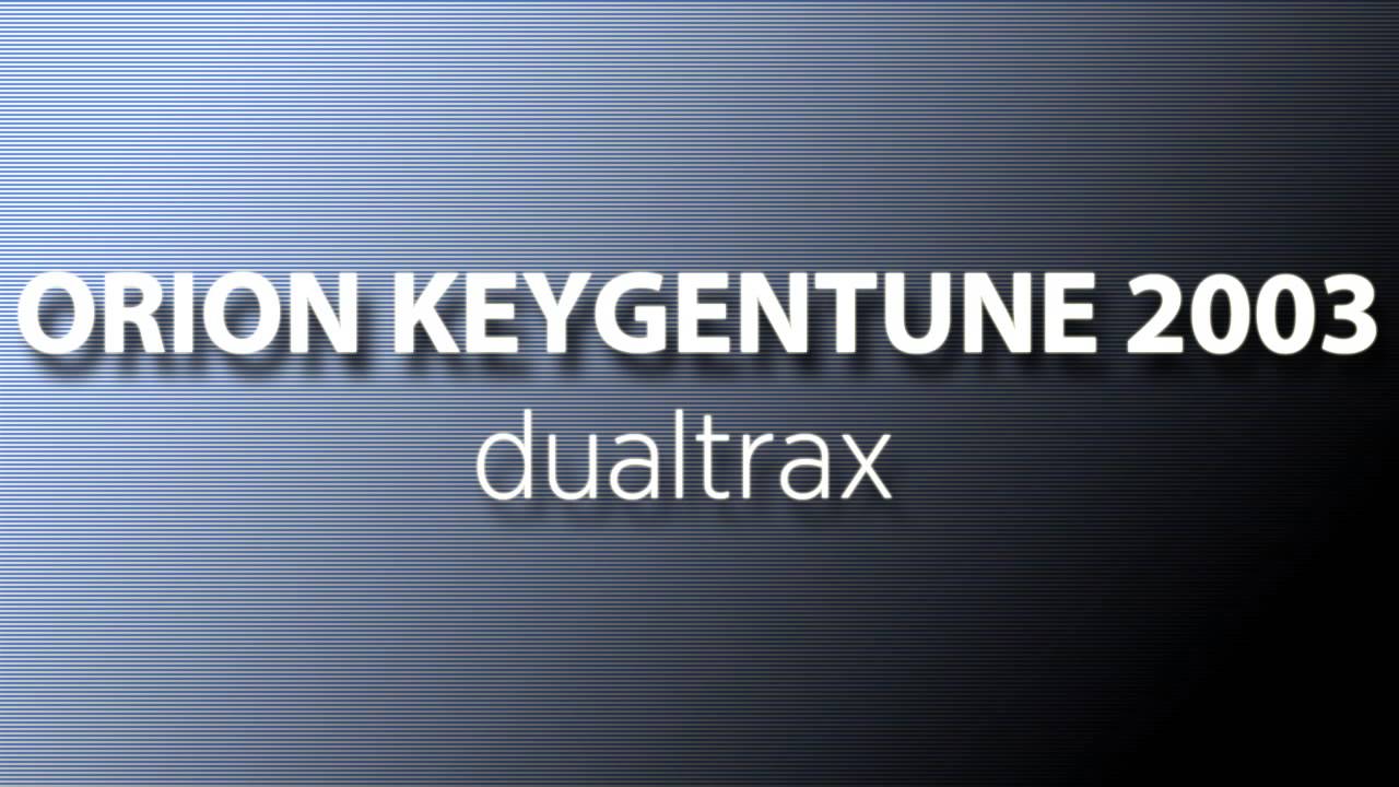 dualtrax - orion keygentune 2003