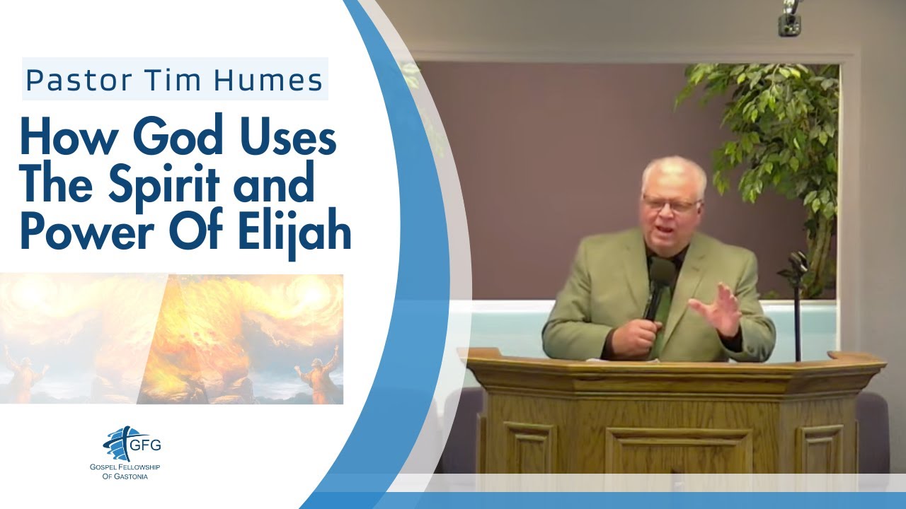 How God Uses The Spirit And Power Of Elijah- Pastor Tim Humes
