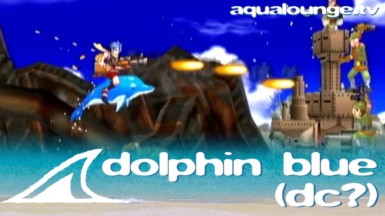[aqualounge] Dolphin Blue (Dreamcast?)