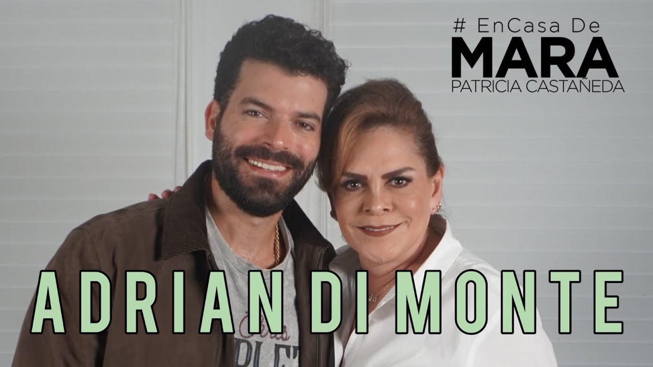 Adrian Di Monte || Detr&aacute;s de la casa de los famosos | Mara Patricia Casta&ntilde;eda