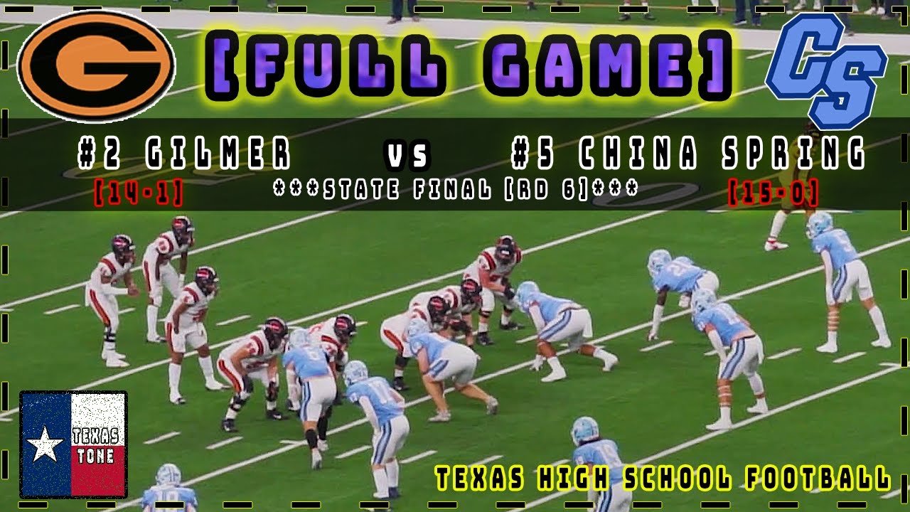 #2 Gilmer vs #5 China Spring Football || [State Championship] [FULL GAME] [4K & HD]