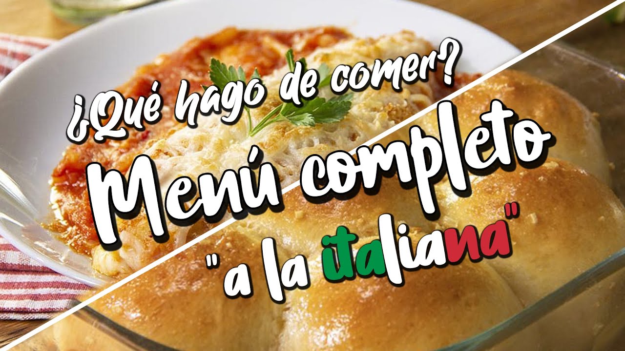 &iquest;Qu&eacute; hago de comer? Men&uacute; completo a la ITALIANA.| Cocina Delirante