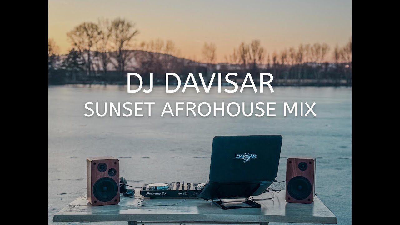 DJ DAVISAR - SUNSET AFRO HOUSE MIX