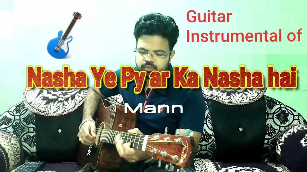 Nasha ye pyar ka nasha hai | mann | amir khan | guitar instrumental