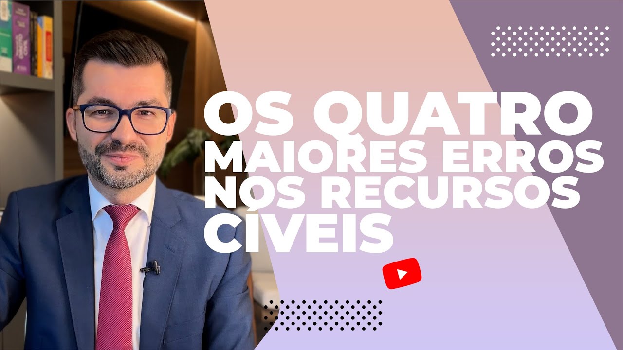 Direito Civil na Pr&aacute;tica: Os 4 erros mais comuns nos recursos c&iacute;veis
